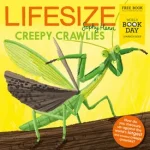 LIFESIZE CREEPY CRAWLIES: World Book Day 2023 [50 copy pack World Book Day edition; not-Amazon, not-US, not-CA] byHenn, Sophy; Legnépszerűbb