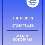 Azonnali szállítás THE HIDDEN STORYTELLER [not-CA] byRobotham, Mandy;