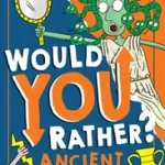 Gyors kiszállítás Would You Rather? (6) — ANCIENT GREEKS byGifford, Clive;