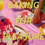 BAKING FOR PLEASURE: Comforting recipes to bring you joy byGill, Ravneet; Biztonságos fizetés