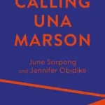 CALLING UNA MARSON: The Extraordinary Life of a Forgotten Icon bySarpong, June; Azonnali szállítás