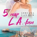 5 nap L.A-ben Biztonságos vásárlás