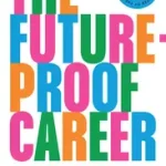 Prémium THE FUTURE-PROOF CAREER: Strategies for thriving at every stage byBerwick, Isabel;