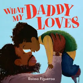 WHAT MY DADDY LOVES [not-US] byFigueroa, Raissa; Akció