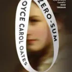 ZERO-SUM [IE, Airside, Export-only] byOates, Joyce Carol; Végkiárusítás