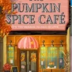 Azonnal elérhető Dream Harbor (1) — THE PUMPKIN SPICE CAFÉ byGilmore, Laurie;