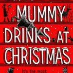 Why Mummy Drinks at Christmas bySims, Gill; Korlátozott ajánlat