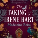 THE TAKING OF IRENE HART [not-US, not-CA] byMoor, Madeleine; Biztonságos fizetés