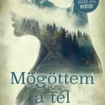 Rendeld meg most Mögöttem a tél