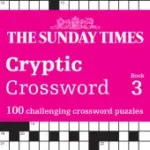 The Sunday Times Puzzle Books — THE SUNDAY TIMES CRYPTIC CROSSWORD BOOK 3: 100 challenging crossword puzzles byTimes Mind Games, ; Utolsó esély