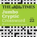 Legjobb ár The Times Crosswords — THE TIMES JUMBO CRYPTIC CROSSWORD BOOK 22: The world’s most challenging cryptic crossword byTimes Mind Games, ;
