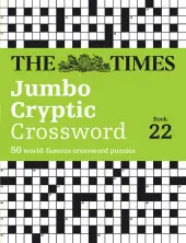 Legjobb ár The Times Crosswords — THE TIMES JUMBO CRYPTIC CROSSWORD BOOK 22: The world’s most challenging cryptic crossword byTimes Mind Games, ;