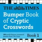 Prémium The Times Crosswords — THE TIMES BUMPER BOOK OF CRYPTIC CROSSWORDS BOOK 1: 200 world-famous crossword puzzles byTimes Mind Games, ;