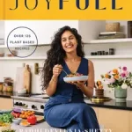 Ne maradj le JOYFULL: Cook Effortlessly, Eat Freely, Live Radiantly byDevlukia-Shetty, Radhi;