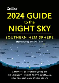 2024 GUIDE TO THE NIGHT SKY SOUTHERN HEMISPHERE: A month-by-month guide to exploring the skies above Australia, New Zealand and South Africa byDunlop, Storm; Különleges ajánlat