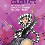 Kihagyhatatlan ajánlat Collins Secondary Music — LISTEN & CELEBRATE KEY STAGE 3: Activities to enrich and diversify Key Stage 3 music byHolder, Nathan;