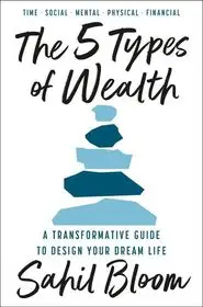Vedd meg most The 5 Types of Wealth byBloom, Sahil;