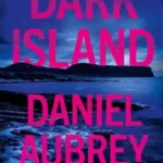 Orkney Mysteries (1) — DARK ISLAND byAubrey, Daniel; Legjobb ár