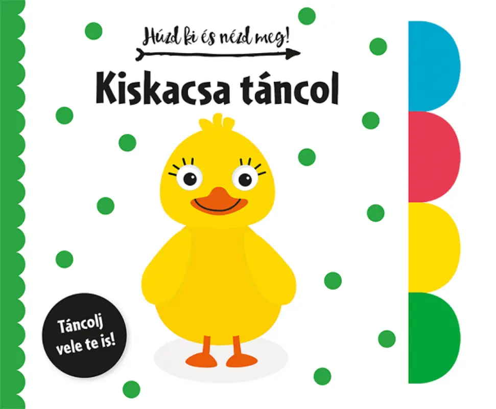 Azonnali szállítás Húzd ki és nézd meg - Kiskacsa táncol