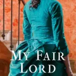 Olcsóbb MY FAIR LORD [not-US, not-CA] byHobbes, Elisabeth;