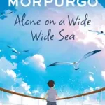 ALONE ON A WIDE WIDE SEA [not-US] byMorpurgo, Michael; Nézd meg most