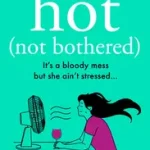 Nézd meg most HOT NOT BOTHERED byFord, Harper;