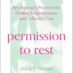 PERMISSION TO REST byNeese, Ashley; Prémium