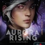 Szuper ajánlat Aurora Rising - Aurora felemelkedése (Aurora-ciklus 1.)