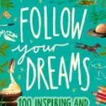 Alacsony ár FOLLOW YOUR DREAMS: 100 inspiring and extraordinary jobs byMengardon, Katherine;