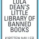 Akció Lula Dean's Little Library of Banned Books byMiller, Kirsten;
