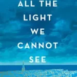 ALL THE LIGHT WE CANNOT SEE byDoerr, Anthony; Gyors szállítás