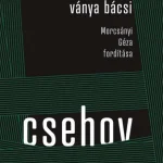 Ványa bácsi - Morcsányi Géza fordítása Expressz kézbesítés