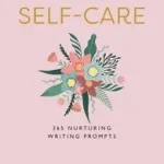 Végkiárusítás A YEAR OF SELF-CARE: 365 Nurturing Writing Prompts [not-US, not-CA] byBastow, Emma;