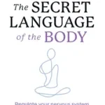 Kedvezmény THE SECRET LANGUAGE OF THE BODY: Regulate your nervous system, heal your body, free your mind [not-CA] byMann, Jennifer;