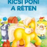 Alacsony ár Kicsi póni a réten - 3D mesekönyv