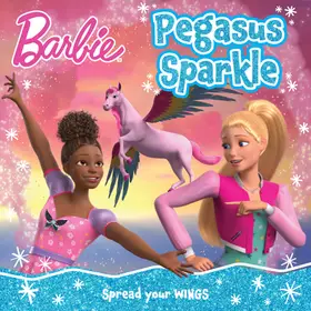 BARBIE PEGASUS SPARKLE PICTURE BOOK byBarbie, ; Csak ma