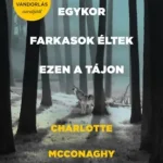 Egykor farkasok éltek ezen a tájon Nézd meg most