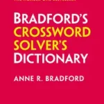BRADFORD’S CROSSWORD SOLVER’S DICTIONARY: More than 330,000 solutions for cryptic and quick puzzles [Ninth edition] byBradford, Anne R.; Alacsony ár