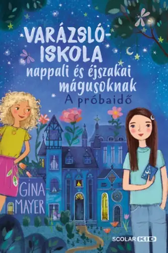 Kihagyhatatlan ajánlat Varázslóiskola nappali és éjszakai mágusoknak 1. - A próbaidő