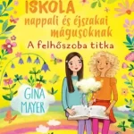 Varázslóiskola nappali és éjszakai mágusoknak 2. - A felhőszoba titka Outlet