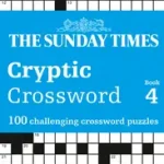 The Sunday Times Puzzle Books — THE SUNDAY TIMES CRYPTIC CROSSWORD BOOK 4: 100 challenging crossword puzzles byTimes Mind Games, ; Expressz kézbesítés