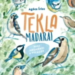 Utolsó esély Tekla madarai - Mici megmenti a világot