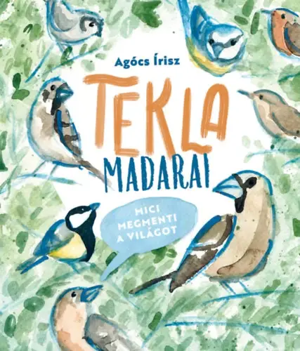 Utolsó esély Tekla madarai - Mici megmenti a világot