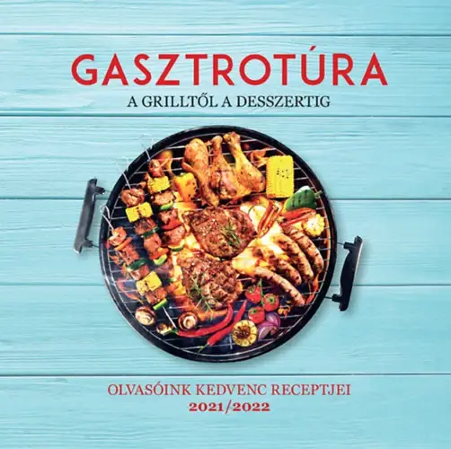 Ajánlat Gasztrotúra - A grilltől a desszertig