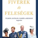 Gyors kiszállítás Fivérek és feleségek - Vilmos, Katalin, Harry és Meghan magánélete