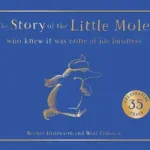 THE STORY OF THE LITTLE MOLE WHO KNEW IT WAS NONE OF HIS BUSINESS [Collector's edition] byHolzwarth, Werner; Alacsony ár