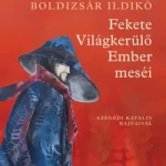 Vedd meg online Fekete Világkerülő Ember meséi
