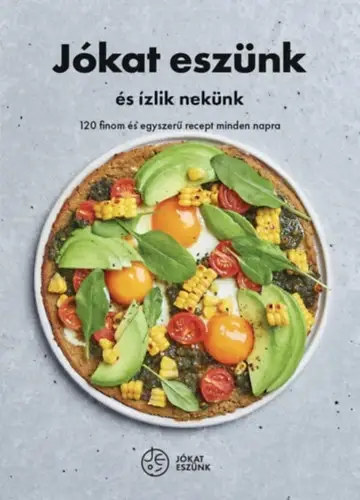 Végkiárusítás Jókat eszünk és ízlik nekünk - 120 finom és egyszerű recept minden napra