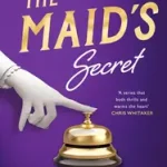 Vedd meg most The Maid's Secret byProse, Nita;