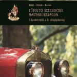 Árcsökkenés Tűzoltó szerkocsik Magyarországon - A kezdetekől a II. világháborúig